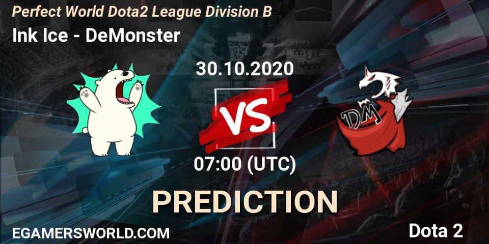 Prognoza Ink Ice - DeMonster. 30.10.2020 at 07:16, Dota 2, Perfect World Dota2 League Division B