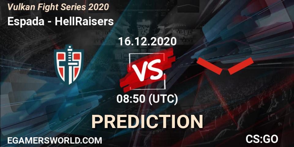 Prognoza Espada - HellRaisers. 16.12.2020 at 08:50, Counter-Strike (CS2), Vulkan Fight Series 2020