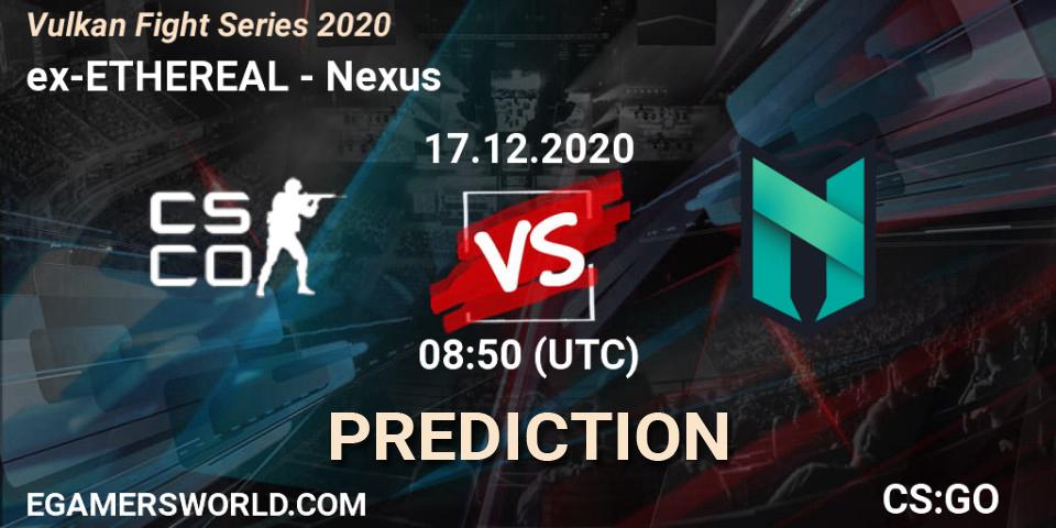 Prognoza ex-ETHEREAL - Nexus. 17.12.2020 at 08:50, Counter-Strike (CS2), Vulkan Fight Series 2020