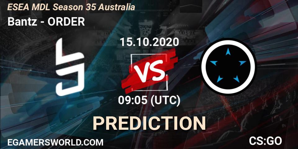 Prognoza Bantz - ORDER. 15.10.2020 at 09:30, Counter-Strike (CS2), ESEA MDL Season 35 Australia