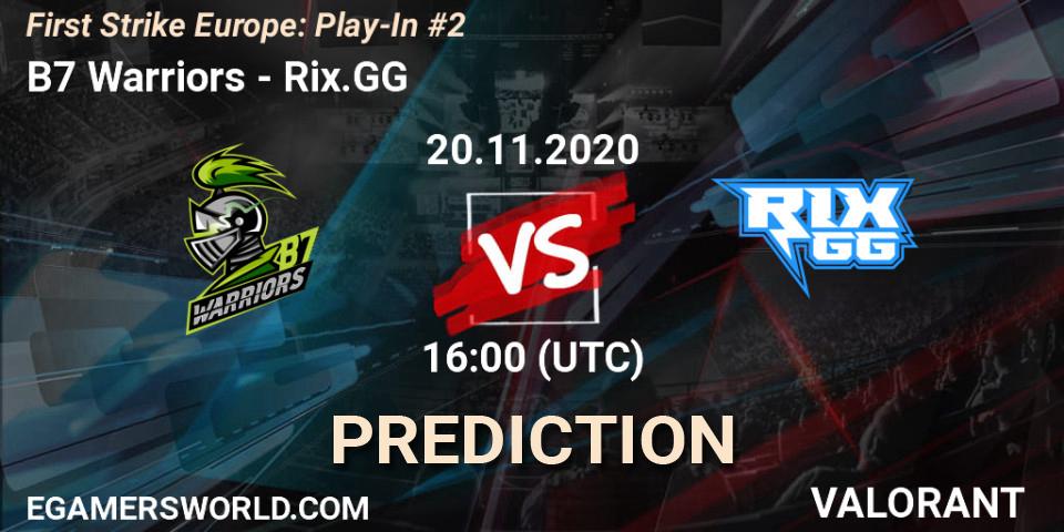 Prognoza B7 Warriors - Rix.GG. 20.11.2020 at 16:00, VALORANT, First Strike Europe: Play-In #2