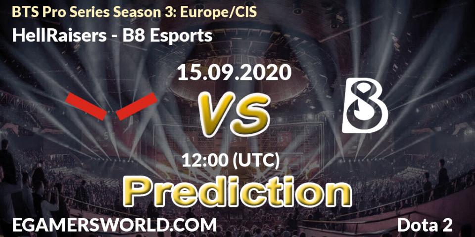 Prognoza HellRaisers - B8 Esports. 15.09.2020 at 12:00, Dota 2, BTS Pro Series Season 3: Europe/CIS