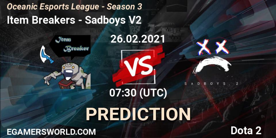 Prognoza Item Breakers - Sadboys V2. 26.02.2021 at 07:30, Dota 2, Oceanic Esports League - Season 3