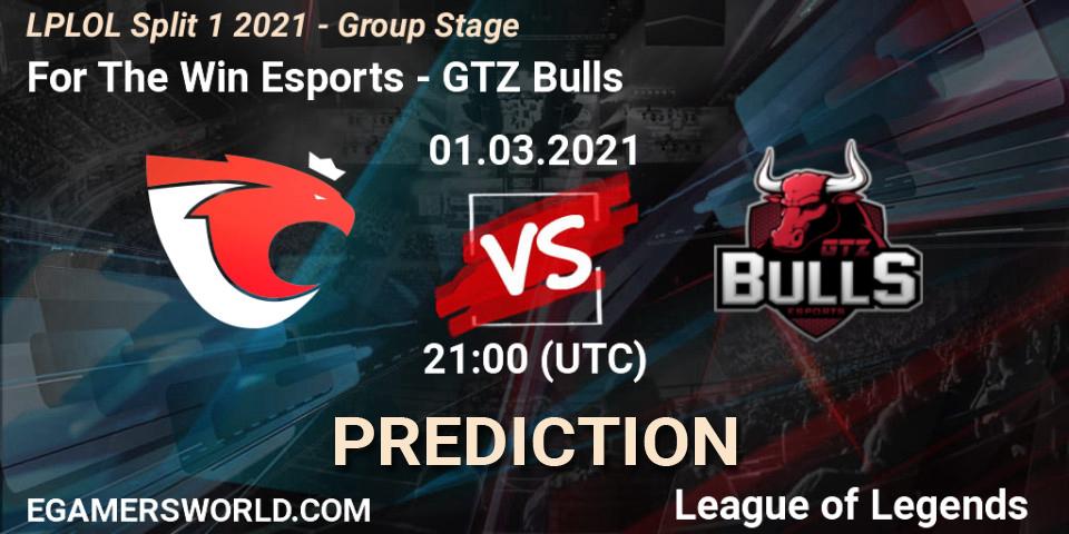 Prognoza For The Win Esports - GTZ Bulls. 01.03.21, LoL, LPLOL Split 1 2021 - Group Stage
