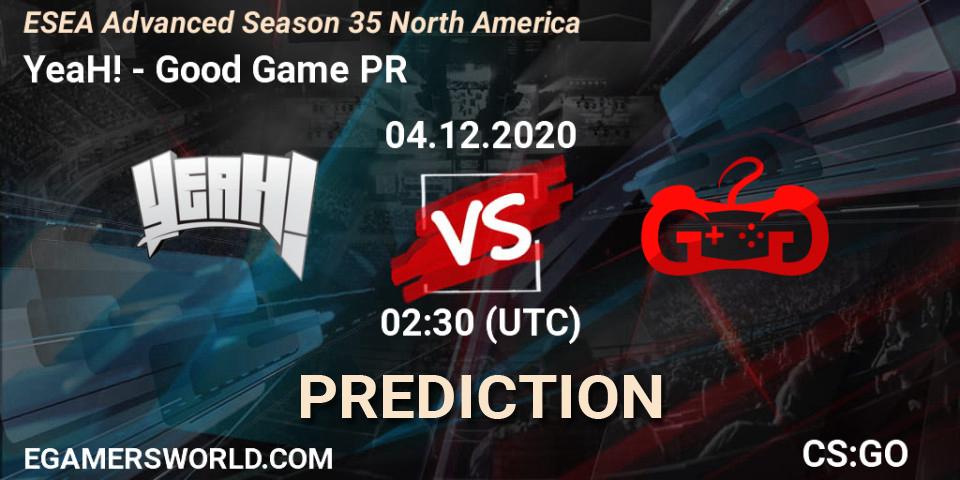 Prognoza YeaH! - Good Game PR. 04.12.20, CS2 (CS:GO), ESEA Advanced Season 35 North America