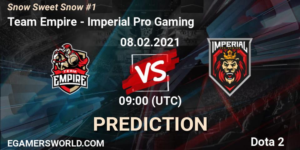 Prognoza Team Empire - Imperial Pro Gaming. 08.02.2021 at 09:00, Dota 2, Snow Sweet Snow #1