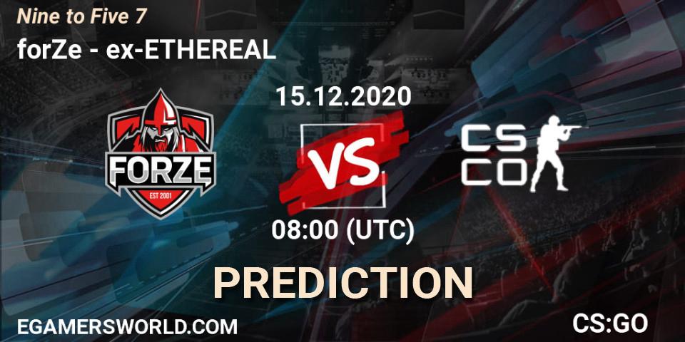 Prognoza forZe - ex-ETHEREAL. 15.12.2020 at 08:00, Counter-Strike (CS2), Nine to Five 7
