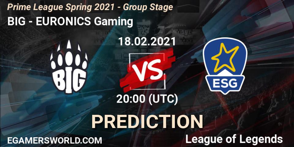 Prognoza BIG - EURONICS Gaming. 18.02.2021 at 21:00, LoL, Prime League Spring 2021 - Group Stage