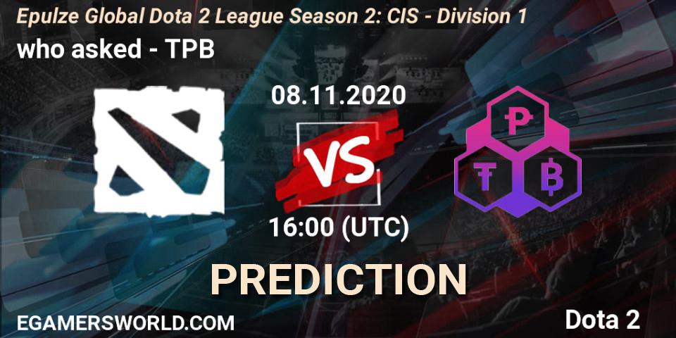 Prognoza who asked - TPB. 08.11.20, Dota 2, Epulze Global Dota 2 League Season 2: CIS - Division 1