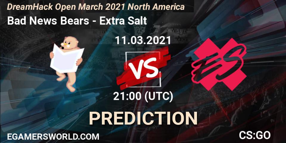 Prognoza Bad News Bears - Extra Salt. 11.03.2021 at 21:00, Counter-Strike (CS2), DreamHack Open March 2021 North America