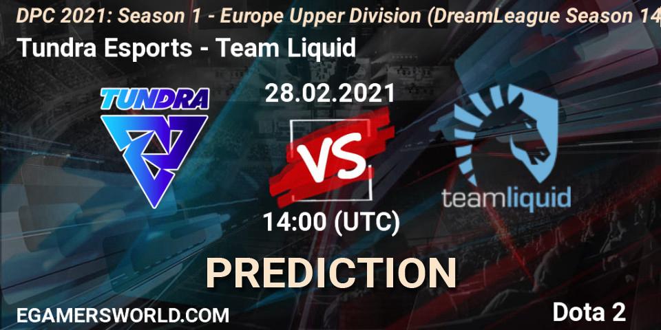Prognoza Tundra Esports - Team Liquid. 28.02.2021 at 13:31, Dota 2, DPC 2021: Season 1 - Europe Upper Division (DreamLeague Season 14)