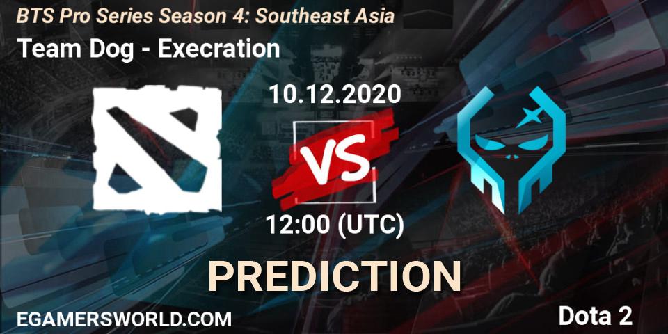 Prognoza Team Dog - Execration. 10.12.2020 at 13:12, Dota 2, BTS Pro Series Season 4: Southeast Asia
