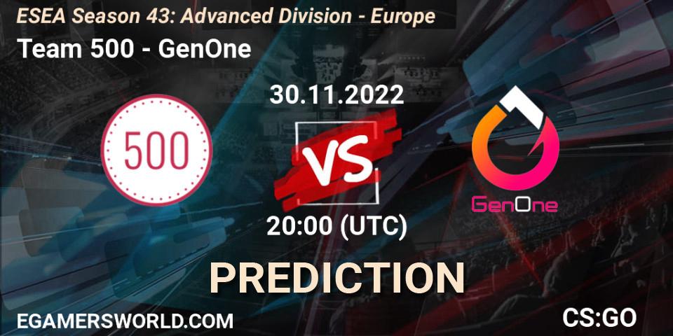Prognoza Team 500 - GenOne. 30.11.22, CS2 (CS:GO), ESEA Season 43: Advanced Division - Europe