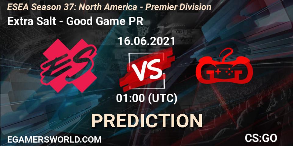 Prognoza Extra Salt - Good Game PR. 16.06.2021 at 01:00, Counter-Strike (CS2), ESEA Season 37: North America - Premier Division