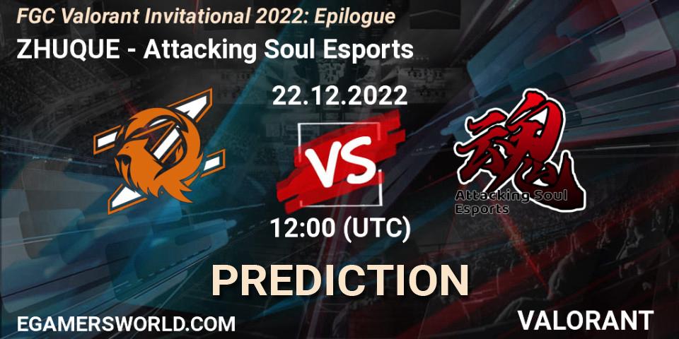 Prognoza ZHUQUE - Attacking Soul Esports. 22.12.2022 at 12:00, VALORANT, FGC Valorant Invitational 2022: Epilogue