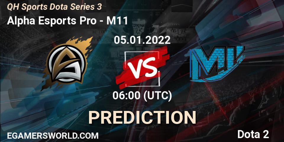 Prognoza Alpha Esports Pro - M11. 05.01.2022 at 07:17, Dota 2, QH Sports Dota Series 3