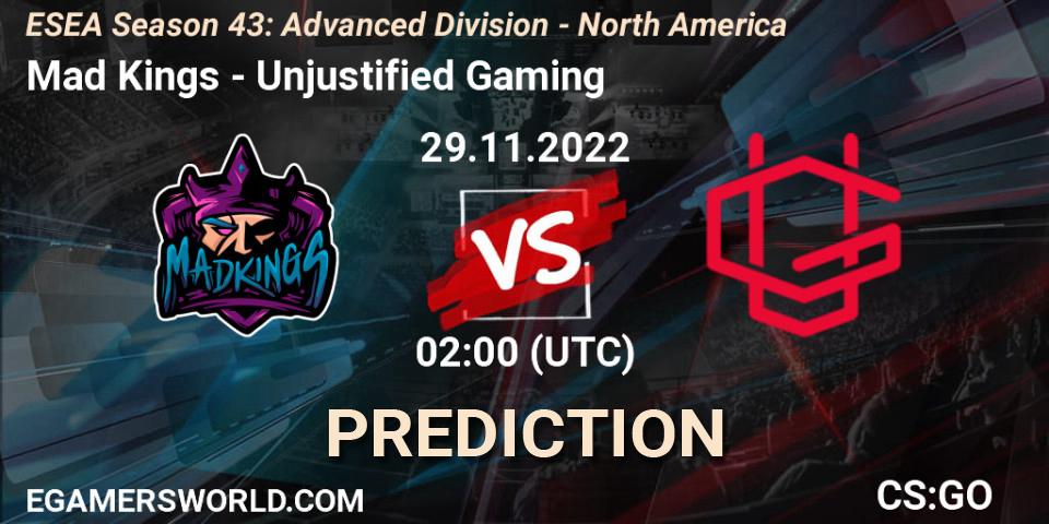 Prognoza Mad Kings - Unjustified Gaming. 29.11.22, CS2 (CS:GO), ESEA Season 43: Advanced Division - North America