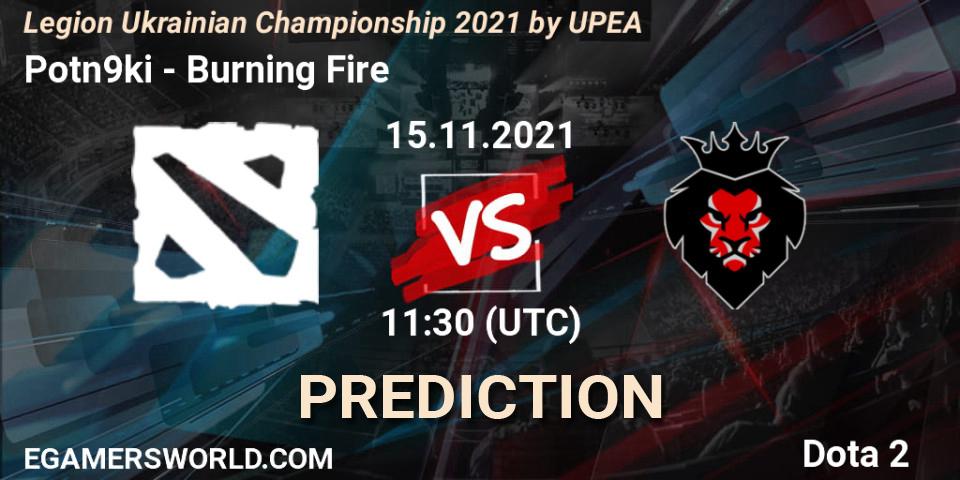 Prognoza Potn9ki - Burning Fire. 15.11.2021 at 12:28, Dota 2, Legion Ukrainian Championship 2021 by UPEA