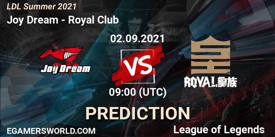 Prognoza Joy Dream - Royal Club. 06.09.2021 at 06:00, LoL, LDL Summer 2021