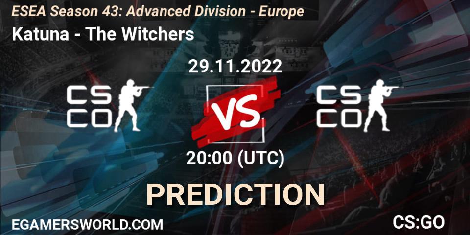Prognoza Katuna - The Witchers. 29.11.22, CS2 (CS:GO), ESEA Season 43: Advanced Division - Europe