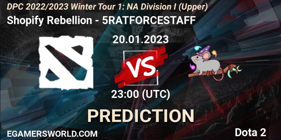 Prognoza Shopify Rebellion - 5RATFORCESTAFF. 20.01.23, Dota 2, DPC 2022/2023 Winter Tour 1: NA Division I (Upper)