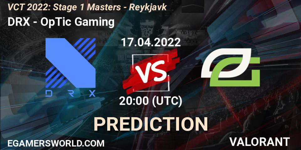 Prognoza DRX - OpTic Gaming. 17.04.2022 at 17:15, VALORANT, VCT 2022: Stage 1 Masters - Reykjavík