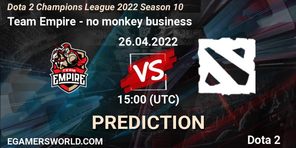 Prognoza Team Empire - no monkey business. 26.04.2022 at 15:51, Dota 2, Dota 2 Champions League 2022 Season 10 