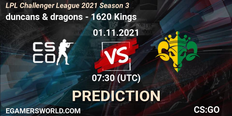 Prognoza duncans & dragons - 1620 Kings. 01.11.2021 at 07:30, Counter-Strike (CS2), LPL Challenger League 2021 Season 3
