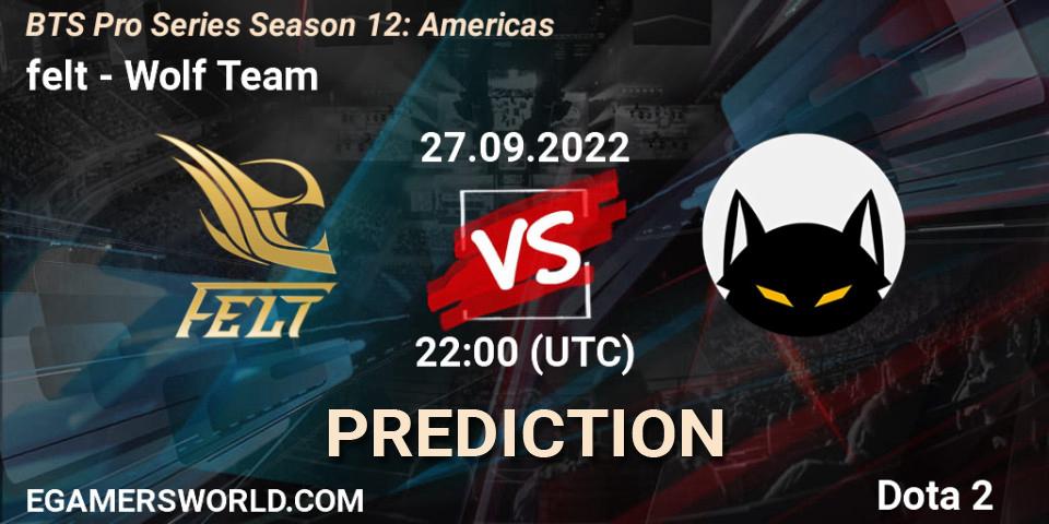 Prognoza felt - Wolf Team. 27.09.2022 at 21:58, Dota 2, BTS Pro Series Season 12: Americas