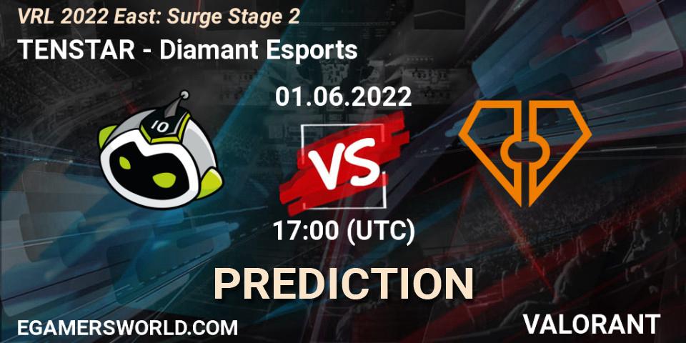 Prognoza TENSTAR - Diamant Esports. 01.06.2022 at 17:10, VALORANT, VRL 2022 East: Surge Stage 2