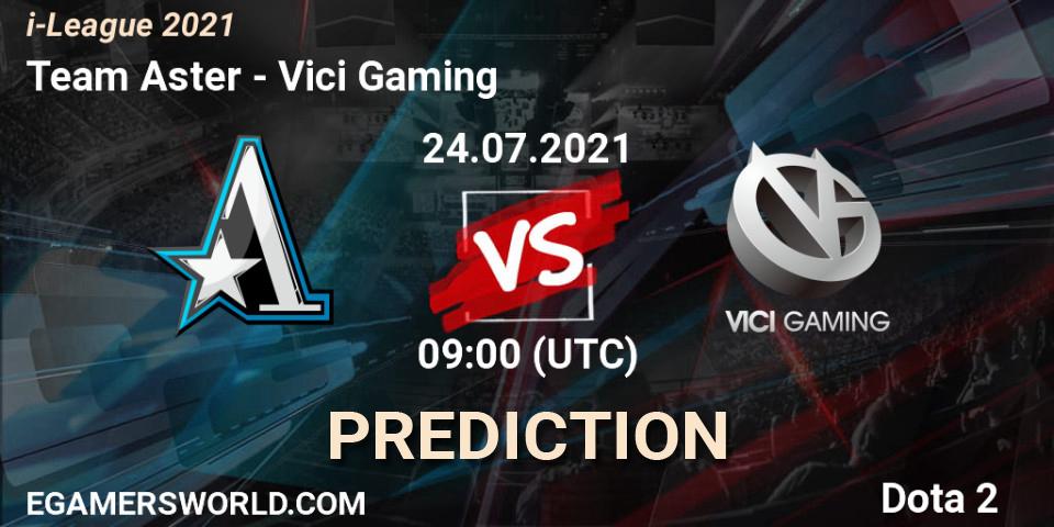 Prognoza Team Aster - Vici Gaming. 24.07.2021 at 09:06, Dota 2, i-League 2021 Season 1