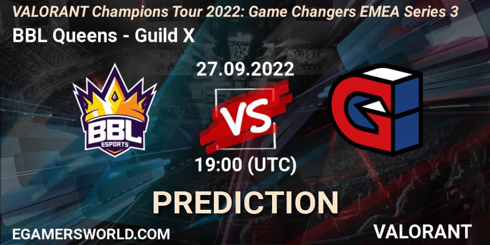 Prognoza BBL Queens - Guild X. 27.09.2022 at 19:00, VALORANT, VCT 2022: Game Changers EMEA Series 3