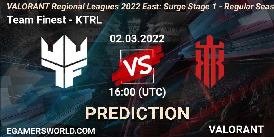 Prognoza Team Finest - KTRL. 02.03.2022 at 16:00, VALORANT, VALORANT Regional Leagues 2022 East: Surge Stage 1 - Regular Season