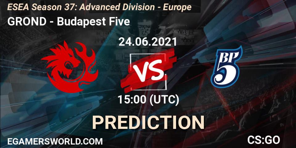Prognoza GROND - Budapest Five. 24.06.2021 at 15:00, Counter-Strike (CS2), ESEA Season 37: Advanced Division - Europe