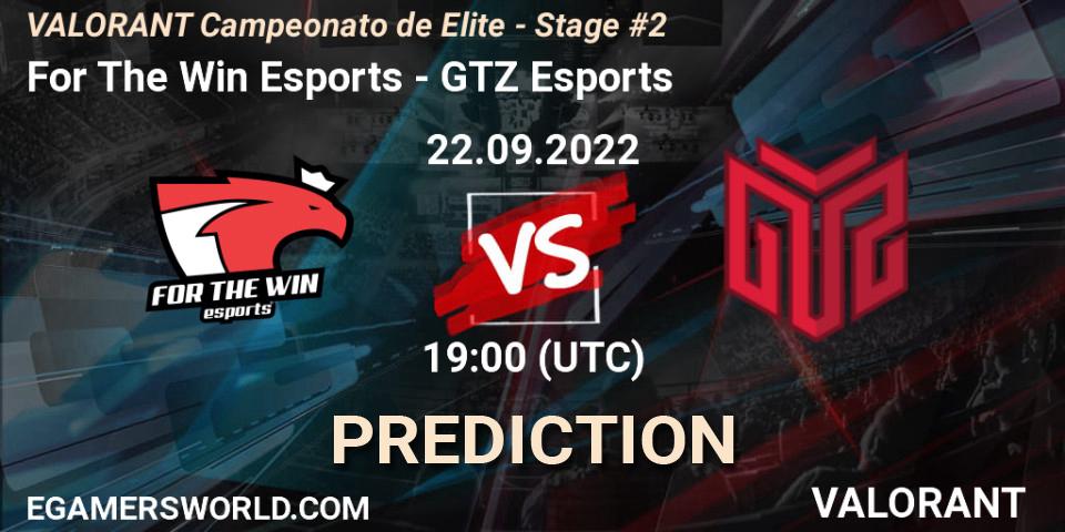 Prognoza For The Win Esports - GTZ Esports. 22.09.2022 at 19:00, VALORANT, VALORANT Campeonato de Elite - Stage #2
