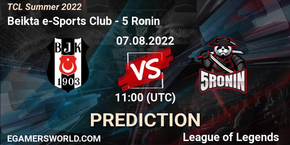 Prognoza Beşiktaş e-Sports Club - 5 Ronin. 06.08.2022 at 11:00, LoL, TCL Summer 2022