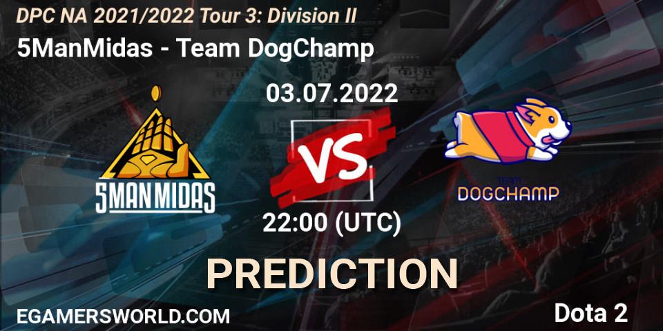 Prognoza 5ManMidas - Team DogChamp. 03.07.2022 at 21:59, Dota 2, DPC NA 2021/2022 Tour 3: Division II