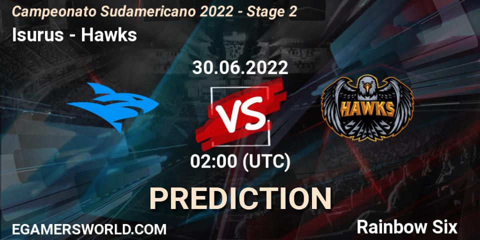 Prognoza Isurus - Hawks. 30.06.2022 at 02:00, Rainbow Six, Campeonato Sudamericano 2022 - Stage 2