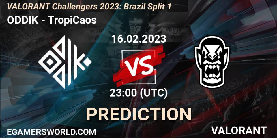 Prognoza ODDIK - TropiCaos. 20.02.2023 at 23:45, VALORANT, VALORANT Challengers 2023: Brazil Split 1