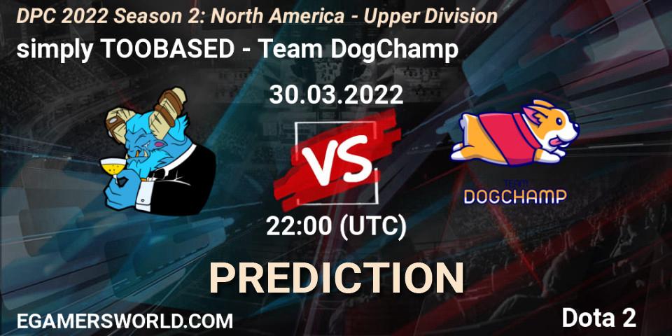 Prognoza simply TOOBASED - Team DogChamp. 30.03.2022 at 22:11, Dota 2, DPC 2021/2022 Tour 2 (Season 2): NA Division I (Upper) - ESL One Spring 2022