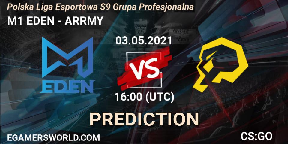 Prognoza M1 EDEN - ARRMY. 03.05.2021 at 16:00, Counter-Strike (CS2), Polska Liga Esportowa S9 Grupa Profesjonalna