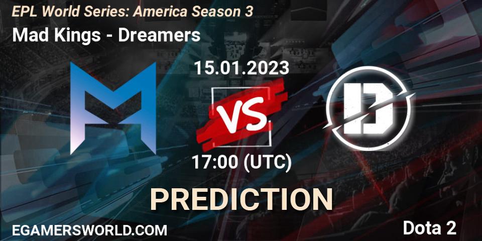 Prognoza Mad Kings - Dreamers. 15.01.23, Dota 2, EPL World Series: America Season 3