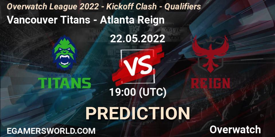 Prognoza Vancouver Titans - Atlanta Reign. 22.05.2022 at 19:00, Overwatch, Overwatch League 2022 - Kickoff Clash - Qualifiers