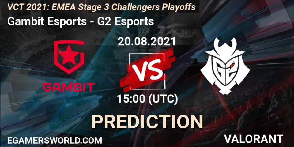 Prognoza Gambit Esports - G2 Esports. 20.08.2021 at 15:00, VALORANT, VCT 2021: EMEA Stage 3 Challengers Playoffs