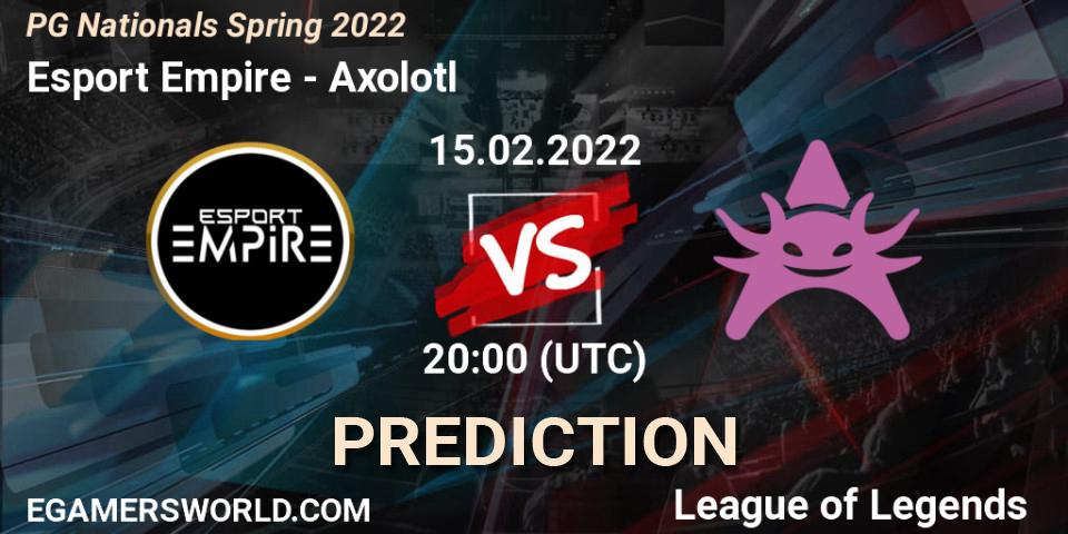 Prognoza Esport Empire - Axolotl. 15.02.2022 at 20:00, LoL, PG Nationals Spring 2022