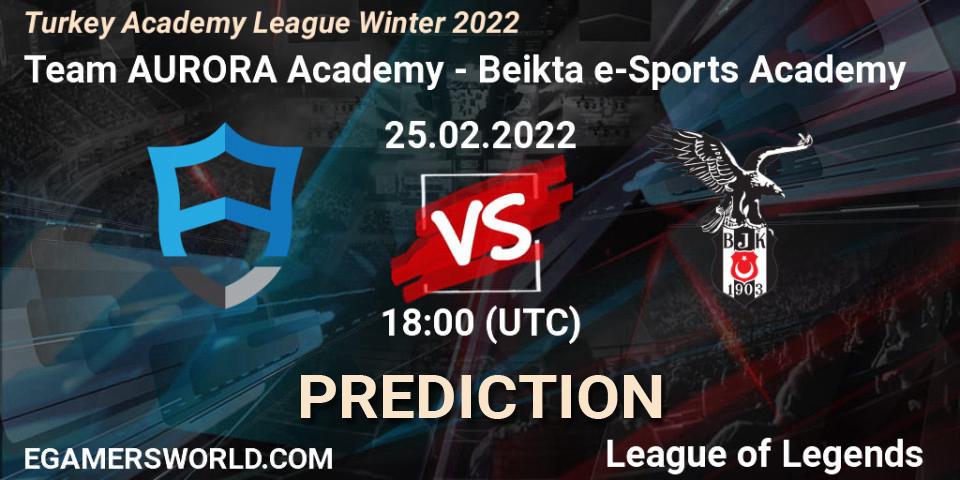 Prognoza Team AURORA Academy - Beşiktaş e-Sports Academy. 25.02.2022 at 18:00, LoL, Turkey Academy League Winter 2022