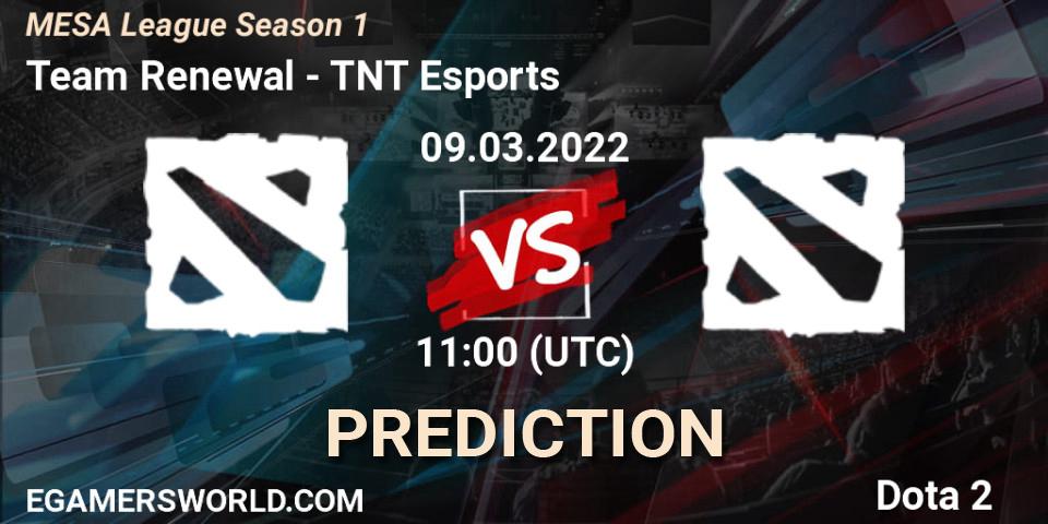 Prognoza Team Renewal - TNT Esports. 09.03.2022 at 11:15, Dota 2, MESA League Season 1