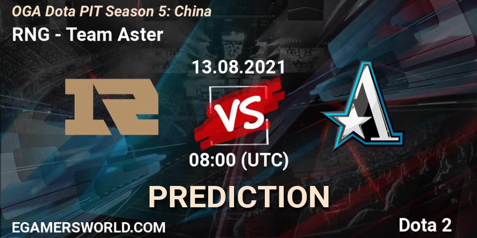 Prognoza RNG - Team Aster. 13.08.2021 at 08:00, Dota 2, OGA Dota PIT Season 5: China