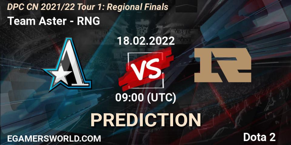 Prognoza Team Aster - RNG. 18.02.2022 at 09:35, Dota 2, DPC CN 2021/22 Tour 1: Regional Finals