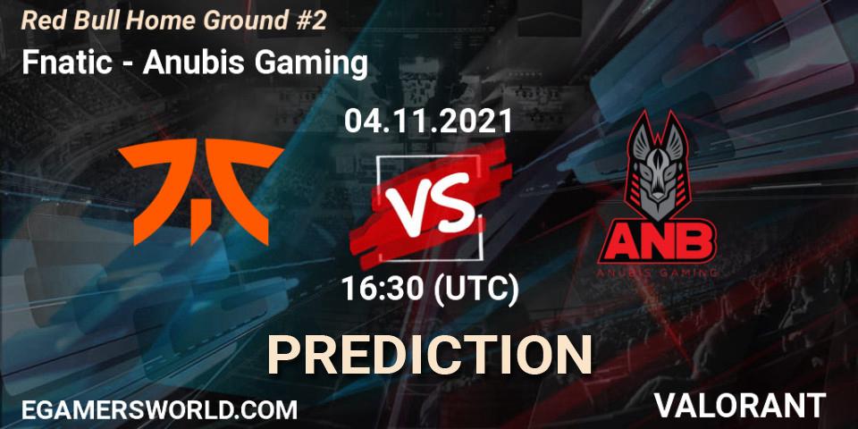 Prognoza Fnatic - Anubis Gaming. 04.11.2021 at 16:00, VALORANT, Red Bull Home Ground #2